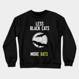 Less Black Cats More Bats Crewneck Sweatshirt